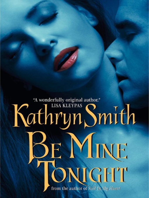 Title details for Be Mine Tonight by Kathryn Smith - Available
